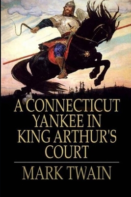 A Connecticut Yankee in King Arthur's Court Illustrated by Mark Twain