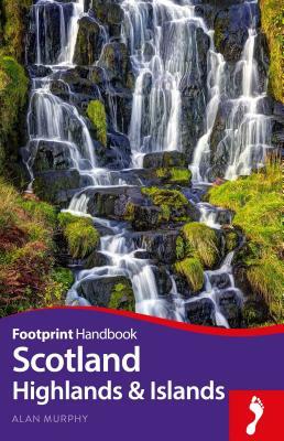 Scotland Highlands and Islands Handbook by Alan Murphy