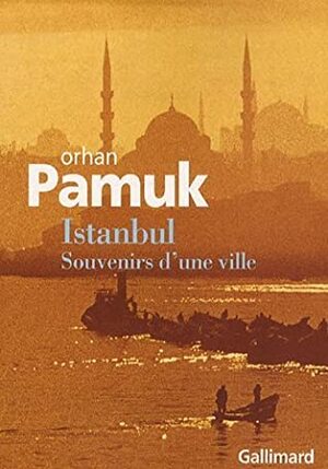 Istanbul: Souvenirs D'une Ville by Orhan Pamuk