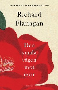 Den smala vägen mot norr by Richard Flanagan