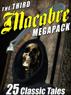 The Third Macabre Megapack: 25 Classic Tales of Horror by Wildside Press, Gertrude Atherton, Lafcadio Hearn