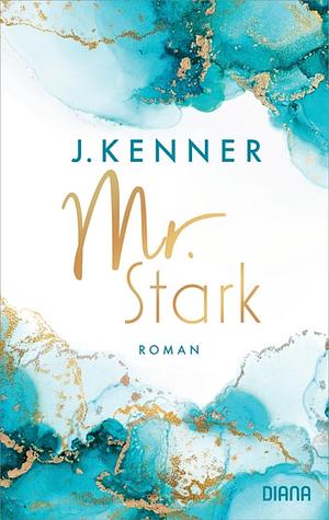 Mr. Stark (Stark 6) by J. Kenner
