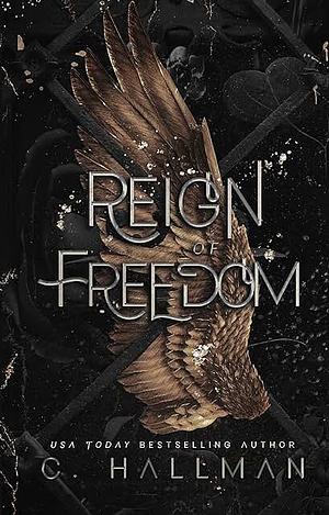 Reign of Freedom by C. Hallman