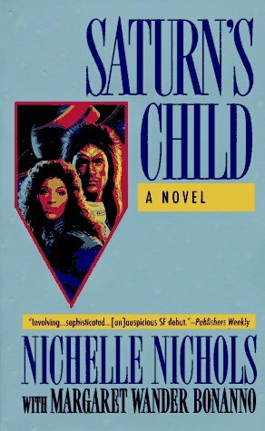 Saturn's Child by Nichelle Nichols, Margaret Wander Bonanno