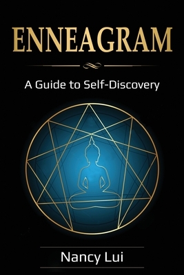 Enneagram: A Guide to Self-Discovery by Nancy Lui