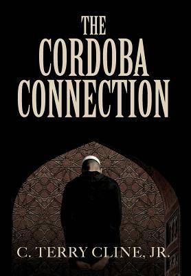 The Cordoba Connection by C. Terry Cline Jr