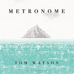 Metronome by Tom Watson