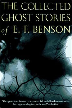 Collected Ghost Stories of E. F. Benson by E.F. Benson, Joan Aiken