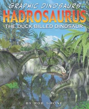 Hadrosaurus: The Duck-Billed Dinosaur by Rob Shone