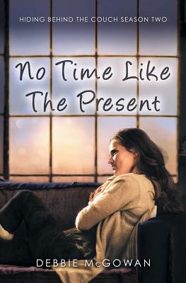 No Time Like the Present by Debbie McGowan