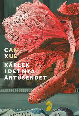 Kärlek i det nya årtusendet by Can Xue