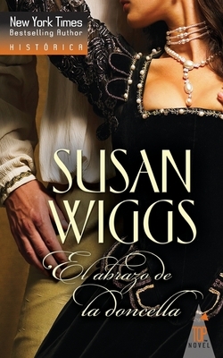 El abrazo de la doncella by Susan Wiggs