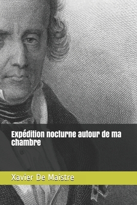 Expédition nocturne autour de ma chambre by Xavier de Maistre