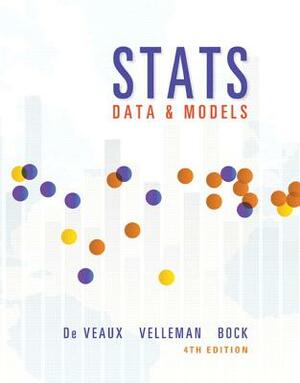 STATS: Data and Models Plus New Mylab Statistics with Pearson Etext -- Access Card Package [With Access Code] by Richard De Veaux, David Bock, Paul Velleman