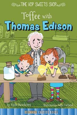 Toffee with Thomas Edison by Kyla Steinkraus