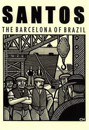 Santos - The Barcelona of Brazil: Anarchism and Class Struggle in a Port City by Edgar Rodrigues