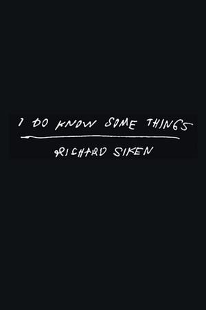 I Do Know Some Things by Richard Siken