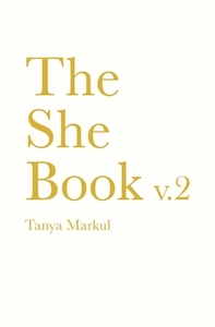The She Book V.2 by Tanya Markul
