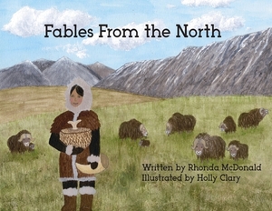 Fables From the North by Rhonda McDonald