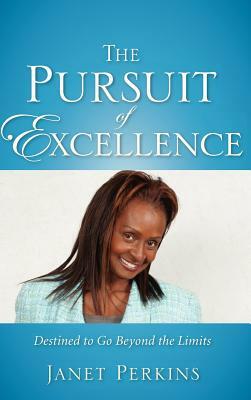 The Pursuit of Excellence by Janet Perkins