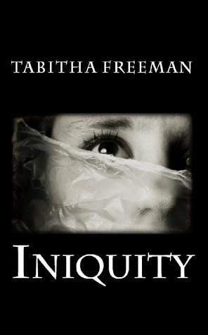 Iniquity by Tabitha Freeman, Tabitha Freeman