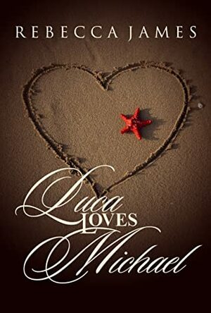 Luca Loves Michael by Rebecca James