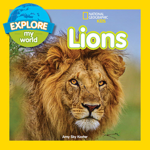 Explore My World: Lions by Amy Sky Koster