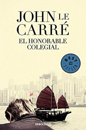 El honorable colegial by John le Carré, José Manuel Álvarez Flórez, Ángela Pérez Gómez