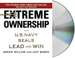 Extreme Ownership: How U.S. Navy Seals Lead and Win by Jocko Willink, Leif Babin