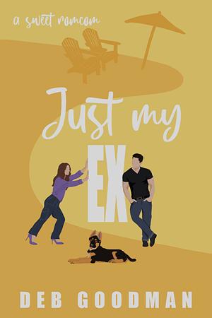 Just My Ex by Deb Goodman