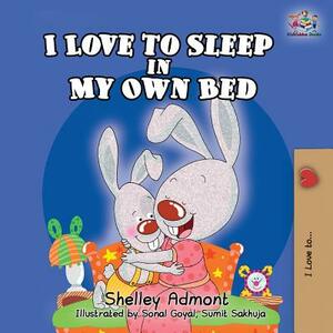 I Love to Sleep in My Own Bed by Kidkiddos Books, Shelley Admont