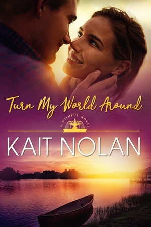 Turn My World Around by Kait Nolan