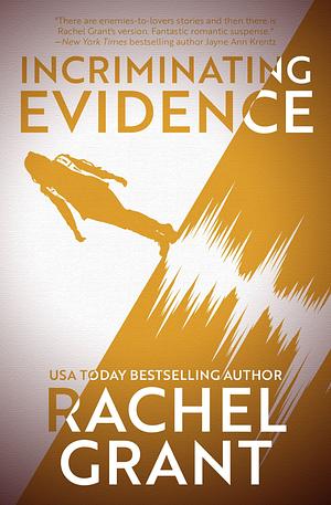 Incriminating Evidence by Rachel Grant