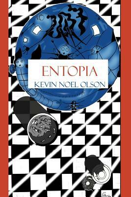 Entopia by Kevin Noel Olson