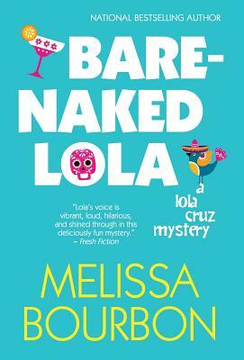 Bare-Naked Lola by Melissa Bourbon
