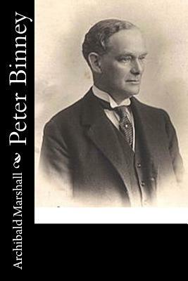 Peter Binney by Archibald Marshall