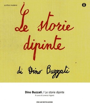 Le storie dipinte by Lorenzo Viganò, Dino Buzzati