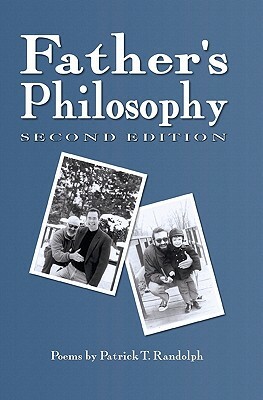 Father's Philosophy, 2nd Ed. by Patrick T. Randolph