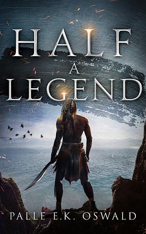 Half a Legend by Palle E.K. Oswald