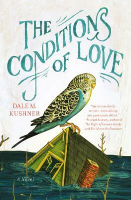 The Conditions of Love by Dale M. Kushner