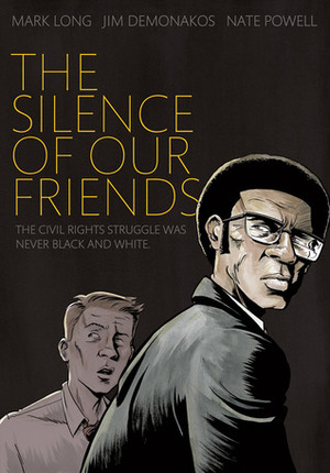 The Silence of Our Friends by Mark Long, Nate Powell, Jim Demonakos