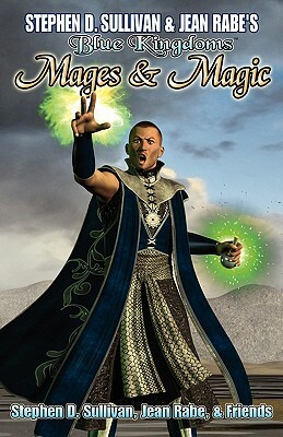 Blue Kingdoms: Mages & Magic by Donald J. Bingle, Jean Rabe, Marc Tassin
