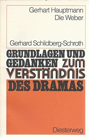 Gerhart Hauptmann. Die Weber by Gerhart Hauptmann, Gerhard Schildberg-Schroth