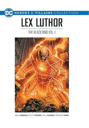 Lex Luthor: The Black Ring Vol.1 by Pete Woods, Paul Cornell, Paul Cornell