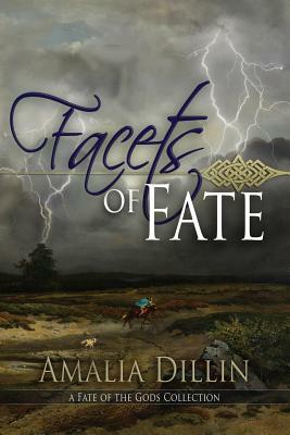 Facets of Fate by Amalia Dillin