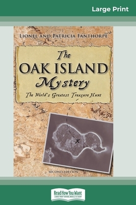 The Oak Island Mystery: The World's Greatest Treasure Hunt (16pt Large Print Edition) by Lionel Fanthorpe