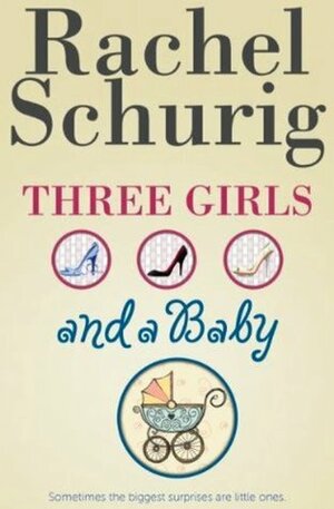 Three Girls and a Baby by Rachel Schurig