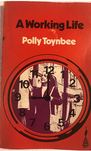 A Working Life by Polly Toynbee