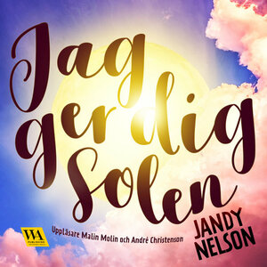 Jag ger dig solen by Jandy Nelson