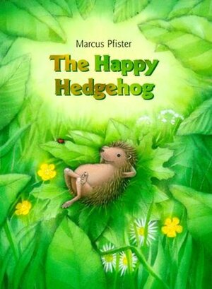 The Happy Hedgehog by Marcus Pfister